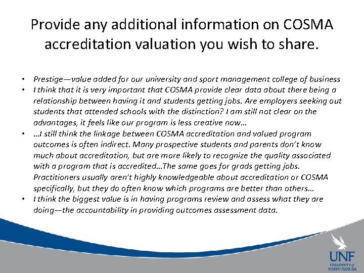 Provide any additional information on COSMA accreditation valuation you wish to share. • Prestige—value