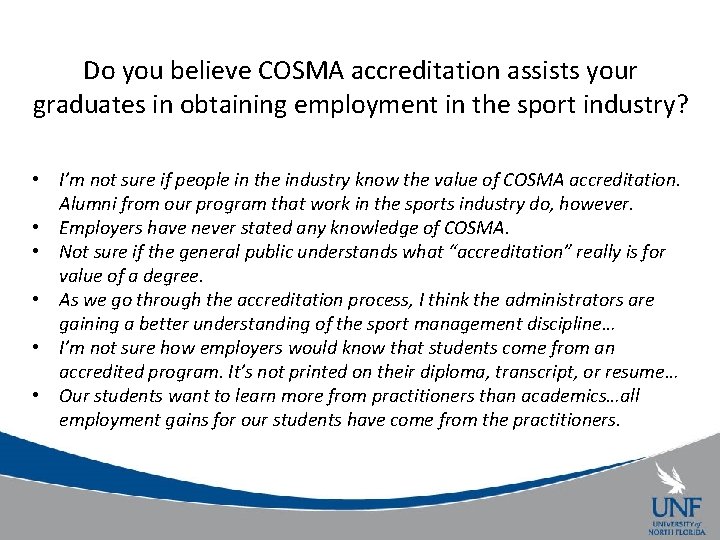 Do you believe COSMA accreditation assists your graduates in obtaining employment in the sport