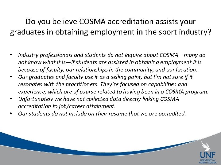 Do you believe COSMA accreditation assists your graduates in obtaining employment in the sport