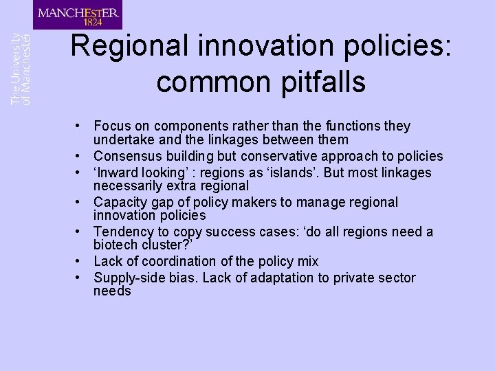 Regional innovation policies: common pitfalls • Focus on components rather than the functions they Regional innovation policies: common pitfalls • Focus on components rather than the functions they