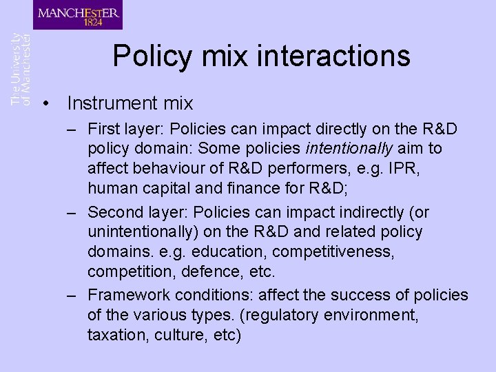 Policy mix interactions • Instrument mix – First layer: Policies can impact directly on Policy mix interactions • Instrument mix – First layer: Policies can impact directly on