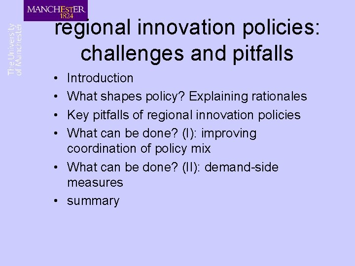 regional innovation policies: challenges and pitfalls • • Introduction What shapes policy? Explaining rationales regional innovation policies: challenges and pitfalls • • Introduction What shapes policy? Explaining rationales