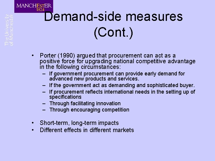 Demand-side measures (Cont. ) • Porter (1990) argued that procurement can act as a Demand-side measures (Cont. ) • Porter (1990) argued that procurement can act as a