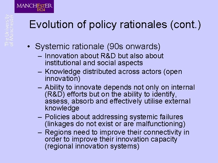 Evolution of policy rationales (cont. ) • Systemic rationale (90 s onwards) – Innovation Evolution of policy rationales (cont. ) • Systemic rationale (90 s onwards) – Innovation