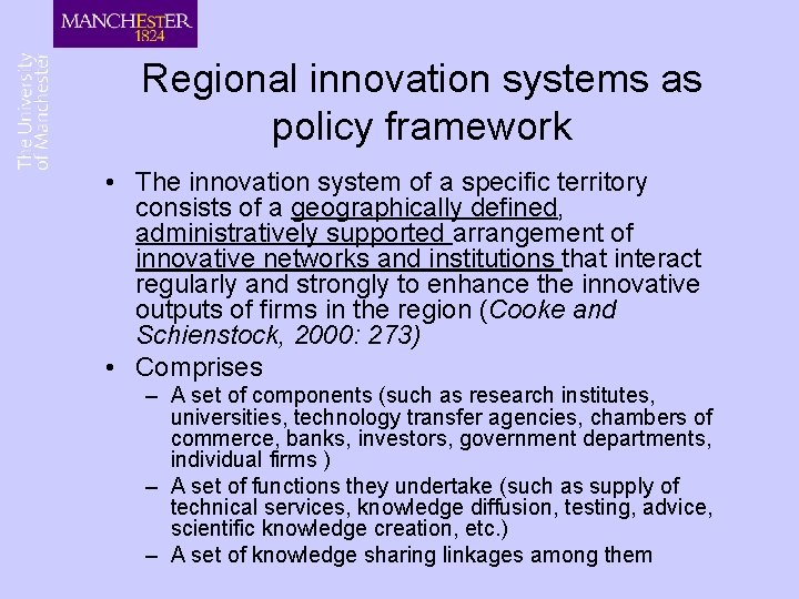 Regional innovation systems as policy framework • The innovation system of a specific territory Regional innovation systems as policy framework • The innovation system of a specific territory