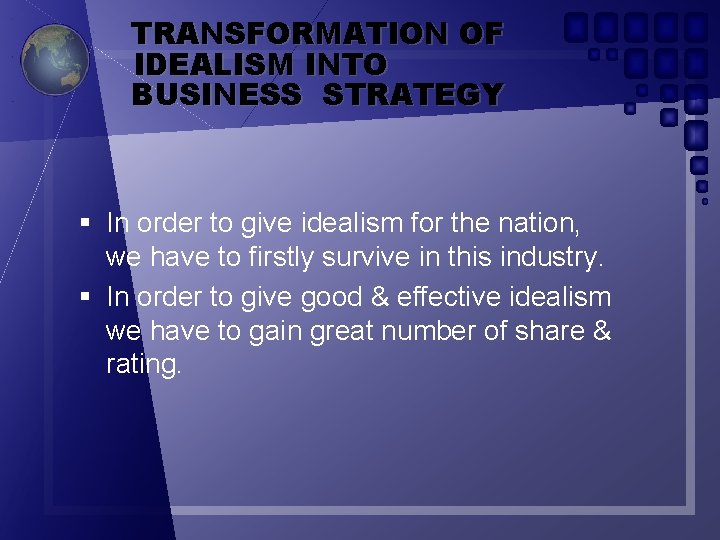 TRANSFORMATION OF IDEALISM INTO BUSINESS STRATEGY § In order to give idealism for the TRANSFORMATION OF IDEALISM INTO BUSINESS STRATEGY § In order to give idealism for the