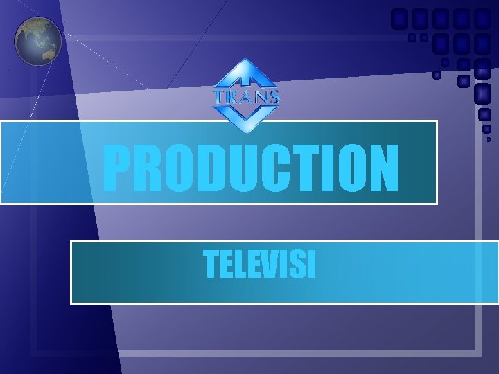 PRODUCTION TELEVISI PRODUCTION TELEVISI
