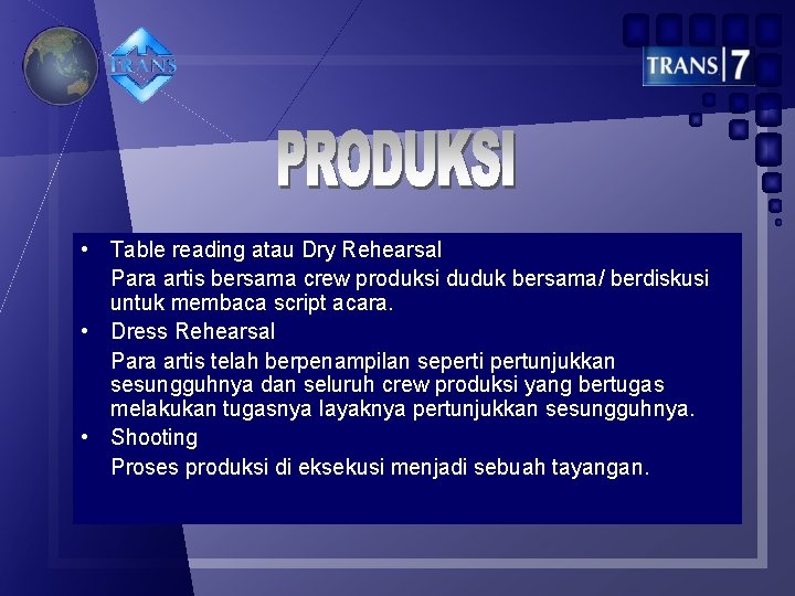  • Table reading atau Dry Rehearsal Para artis bersama crew produksi duduk bersama/