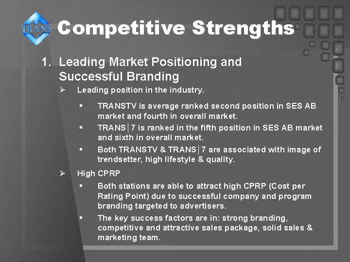 Competitive Strengths 1. Leading Market Positioning and Successful Branding Ø Leading position in the
