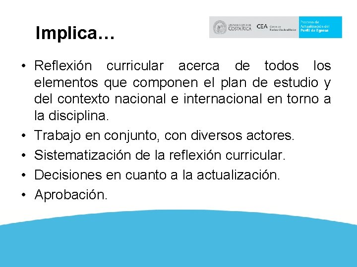 Implica… • Reflexión curricular acerca de todos los elementos que componen el plan de