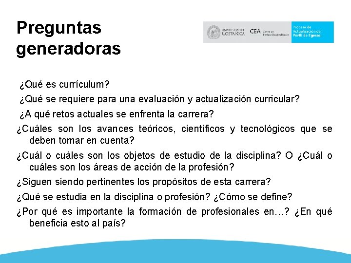 Preguntas generadoras ¿Qué es currículum? ¿Qué se requiere para una evaluación y actualización curricular?