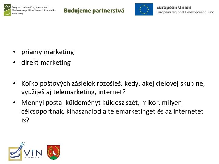 • priamy marketing • direkt marketing • Koľko poštových zásielok rozošleš, kedy, akej