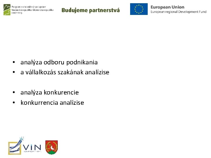  • analýza odboru podnikania • a vállalkozás szakának analízise • analýza konkurencie •