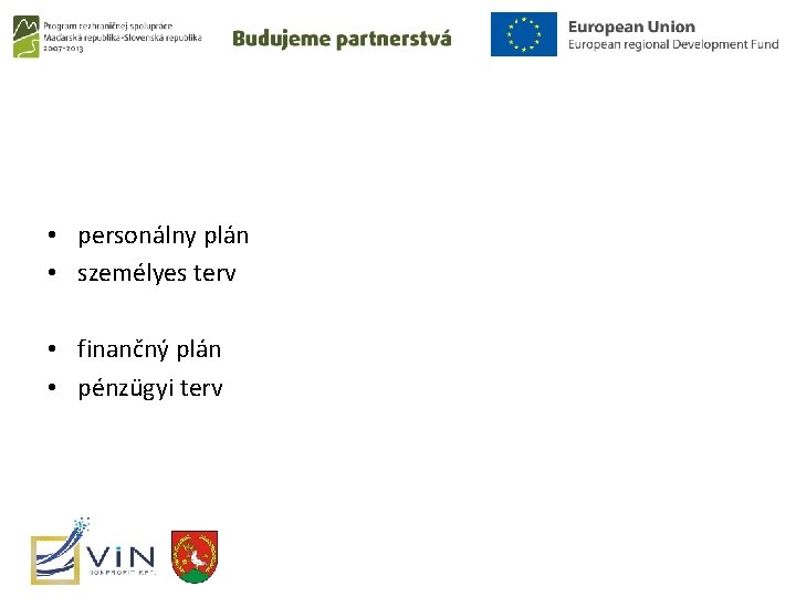  • personálny plán • személyes terv • finančný plán • pénzügyi terv 