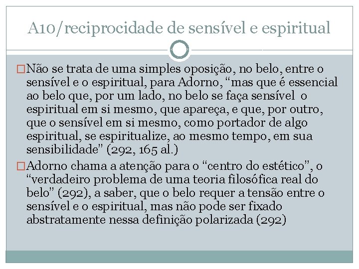 A 10/reciprocidade de sensível e espiritual �Não se trata de uma simples oposição, no