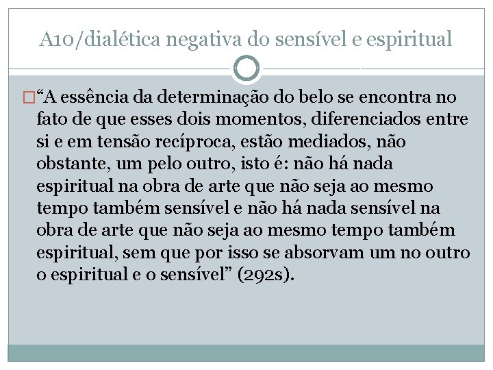 A 10/dialética negativa do sensível e espiritual �“A essência da determinação do belo se