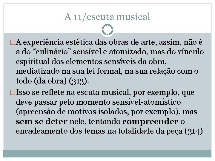 A 11/escuta musical �A experiência estética das obras de arte, assim, não é a