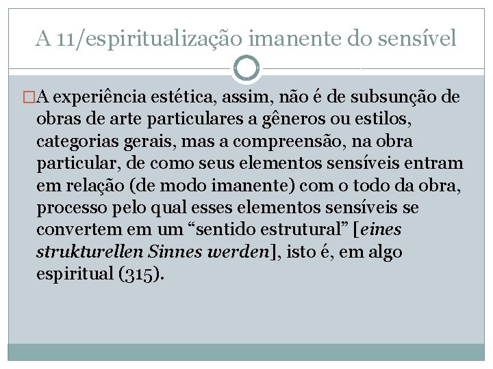 A 11/espiritualização imanente do sensível �A experiência estética, assim, não é de subsunção de