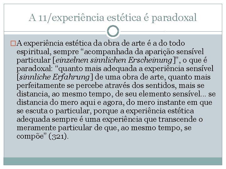 A 11/experiência estética é paradoxal �A experiência estética da obra de arte é a