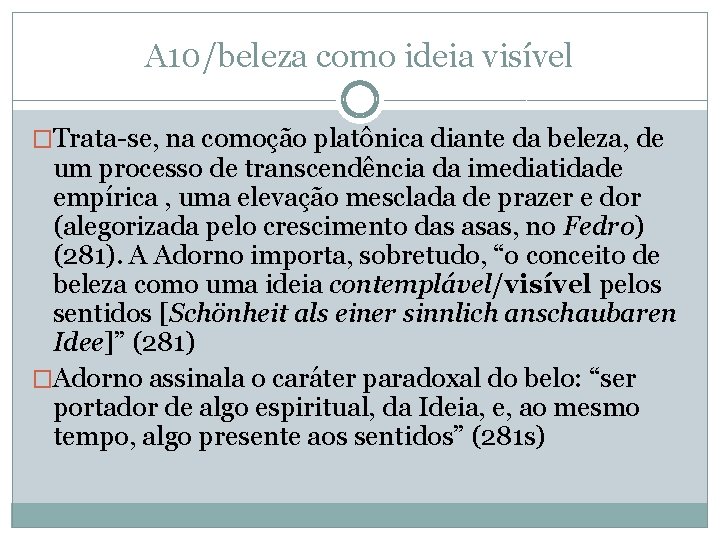 A 10/beleza como ideia visível �Trata-se, na comoção platônica diante da beleza, de um A 10/beleza como ideia visível �Trata-se, na comoção platônica diante da beleza, de um