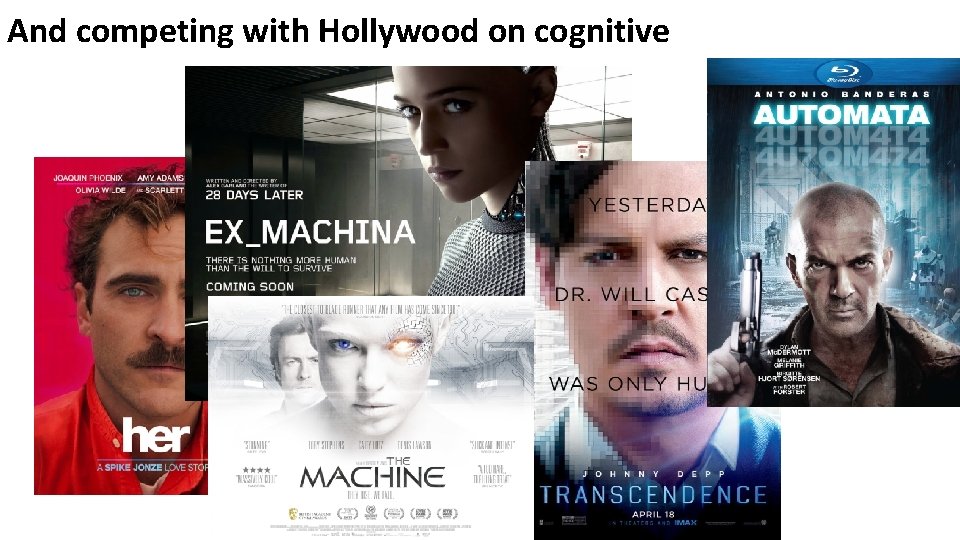 And competing with Hollywood on cognitive And competing with Hollywood on cognitive