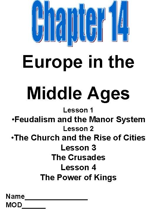 Europe in the Middle Ages Lesson 1 • Feudalism and the Manor System Lesson