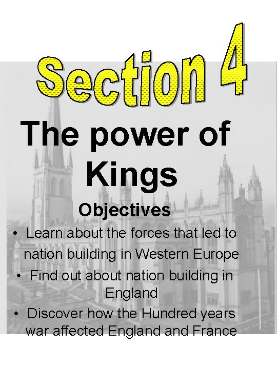 The power of Kings Objectives • Learn about the forces that led to nation