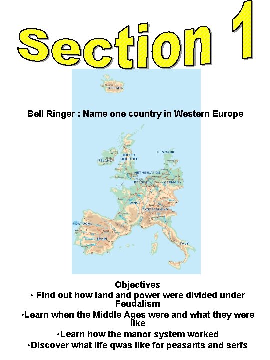 Bell Ringer : Name one country in Western Europe Objectives • Find out how