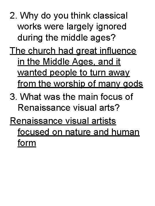 2. Why do you think classical works were largely ignored during the middle ages?