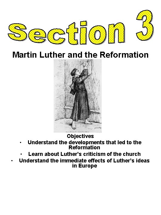 Martin Luther and the Reformation • Objectives • Understand the developments that led to