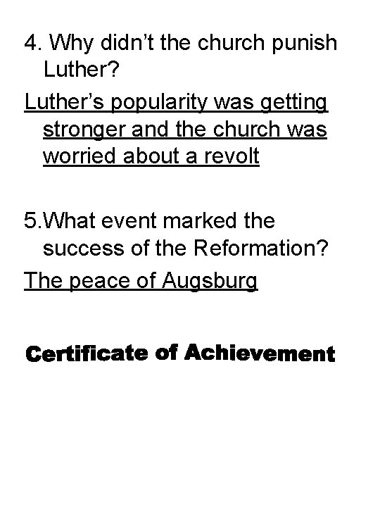 4. Why didn’t the church punish Luther? Luther’s popularity was getting stronger and the