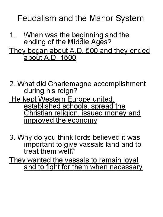 Feudalism and the Manor System 1. When was the beginning and the ending of