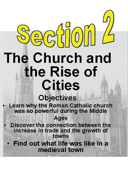 The Church and the Rise of Cities Objectives • Learn why the Roman Catholic