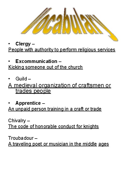  • Clergy – People with authority to perform religious services • Excommunication –