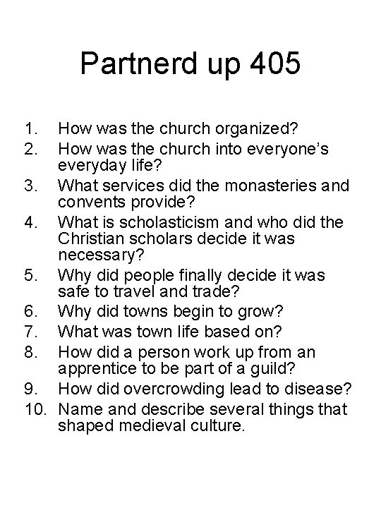 Partnerd up 405 1. 2. How was the church organized? How was the church