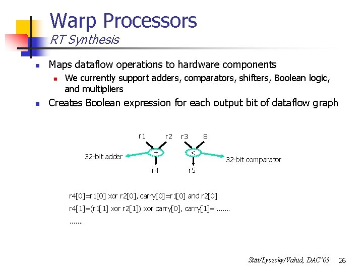 Warp Processors RT Synthesis n Maps dataflow operations to hardware components n n We