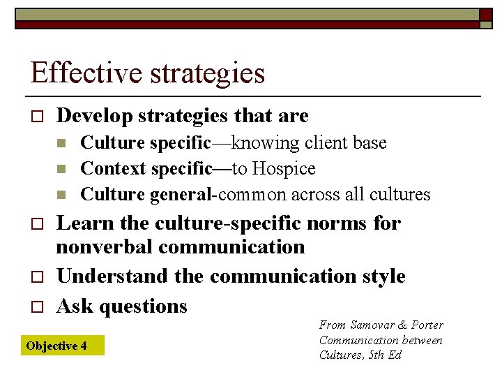Effective strategies o Develop strategies that are n n n o o o Culture