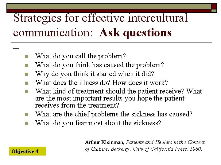 Strategies for effective intercultural communication: Ask questions — n n n n What do