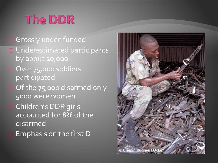 The DDR Grossly under-funded � Underestimated participants by about 20, 000 � Over 75,