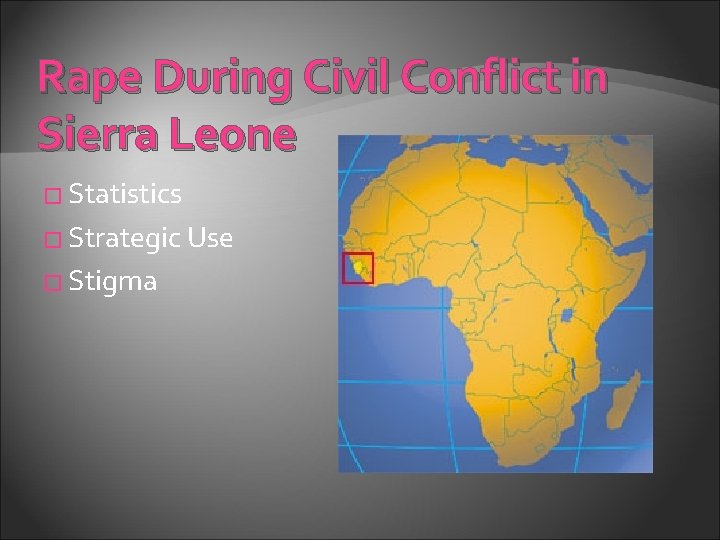 Rape During Civil Conflict in Sierra Leone � Statistics � Strategic Use � Stigma
