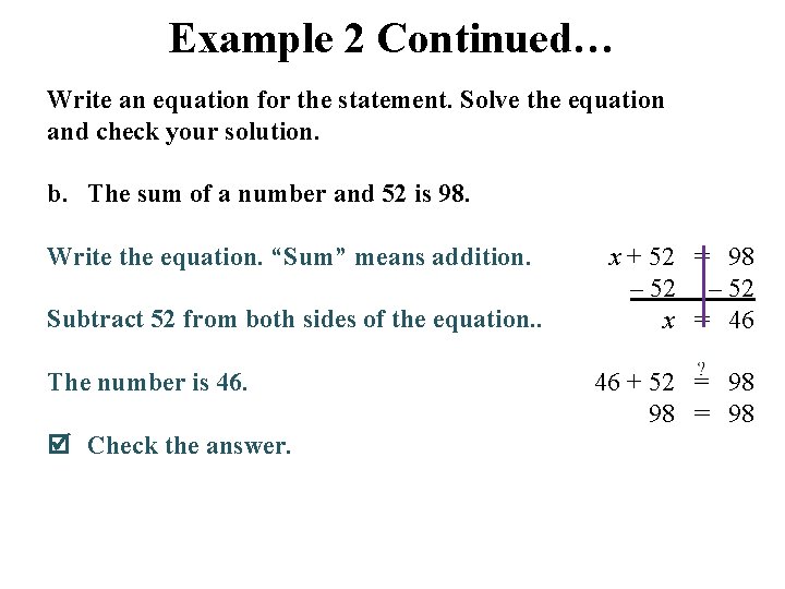 Example 2 Continued… Write an equation for the statement. Solve the equation and check