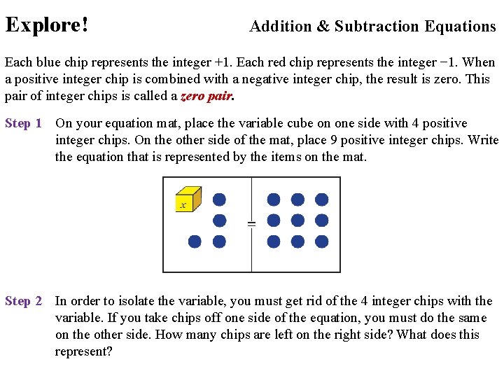 Explore! Addition & Subtraction Equations Each blue chip represents the integer +1. Each red