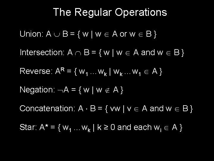 The Regular Operations Union: A B = { w | w A or w