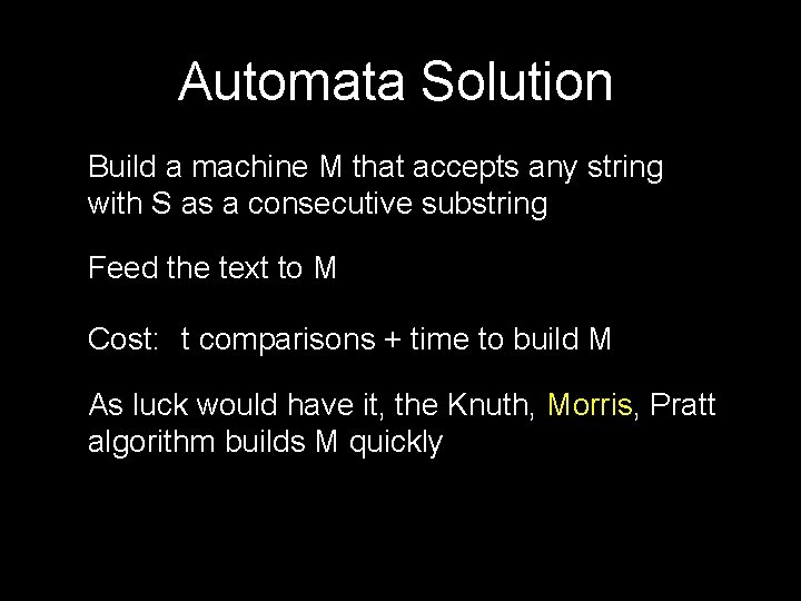 Automata Solution Build a machine M that accepts any string with S as a