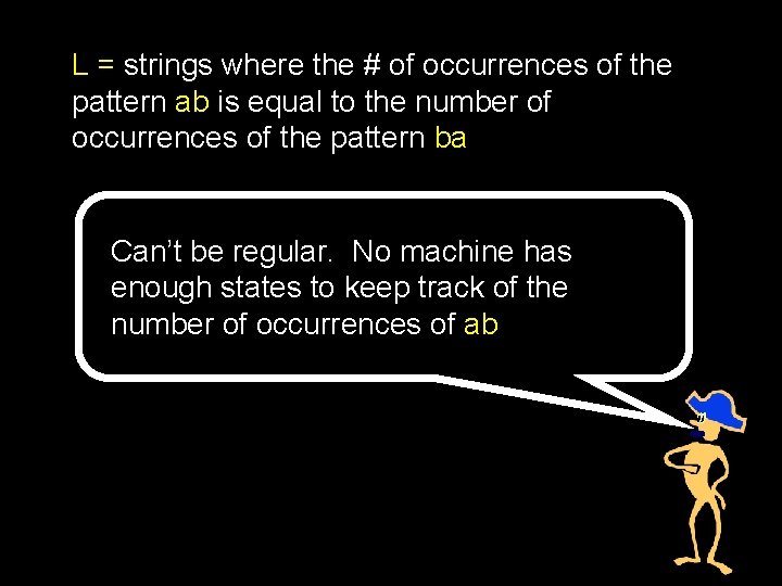 L = strings where the # of occurrences of the pattern ab is equal