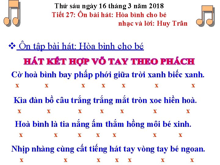 Thứ sáu ngày 16 tháng 3 năm 2018 Tiết 27: Ôn bài hát: Hòa