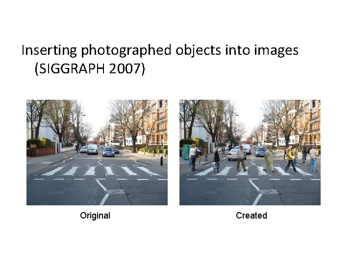 Inserting photographed objects into images (SIGGRAPH 2007) Original Created 