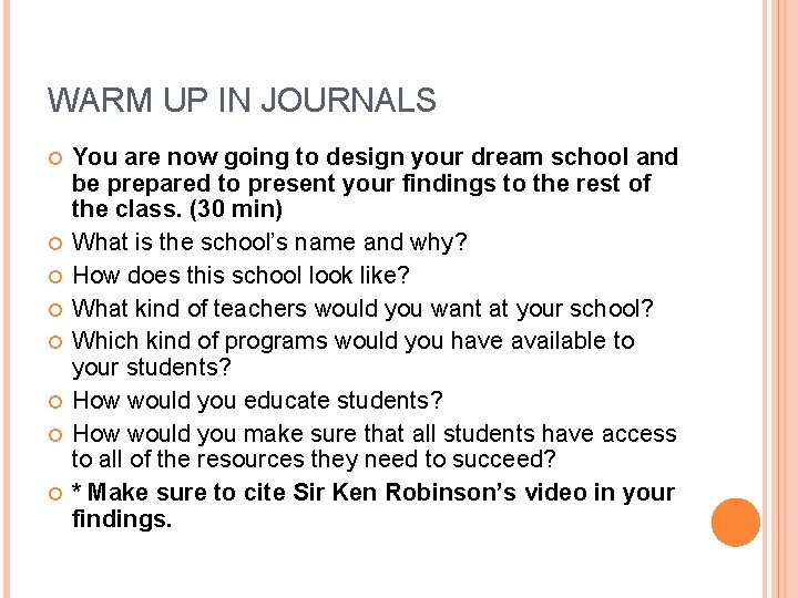 WARM UP IN JOURNALS You are now going to design your dream school and