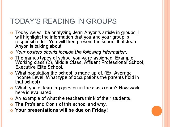 TODAY’S READING IN GROUPS Today we will be analyzing Jean Anyon's article in groups.