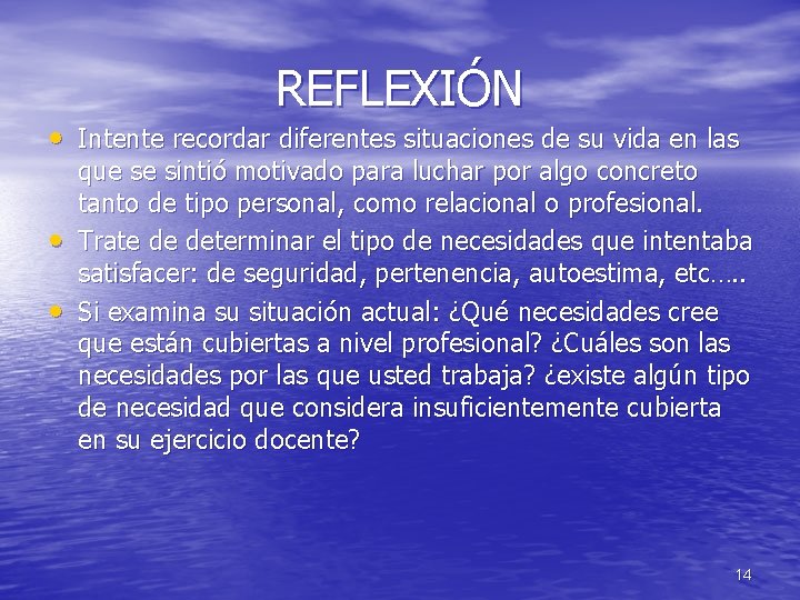 REFLEXIÓN • Intente recordar diferentes situaciones de su vida en las • • que